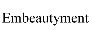 EMBEAUTYMENT