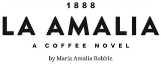 1888 LA AMALIA A COFFEE NOVEL BY MARIA AMALIA ROBBIN