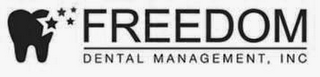 FREEDOM DENTAL MANAGEMENT, INC