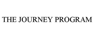 THE JOURNEY PROGRAM