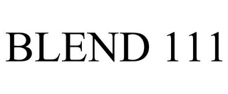 BLEND 111