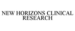 NEW HORIZONS CLINICAL RESEARCH