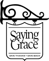 SAYING GRACE GIVE THANKS · GIVE BACK