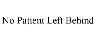 NO PATIENT LEFT BEHIND