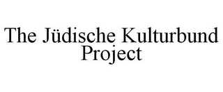 THE JÜDISCHE KULTURBUND PROJECT