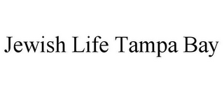 JEWISH LIFE TAMPA BAY