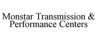 MONSTAR TRANSMISSION & PERFORMANCE CENTERS