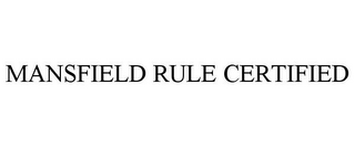 MANSFIELD RULE CERTIFIED