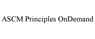 ASCM PRINCIPLES ONDEMAND