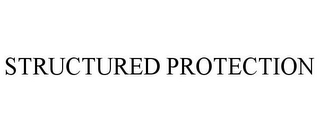 STRUCTURED PROTECTION