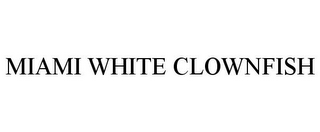 MIAMI WHITE CLOWNFISH