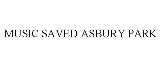MUSIC SAVED ASBURY PARK