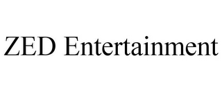 ZED ENTERTAINMENT