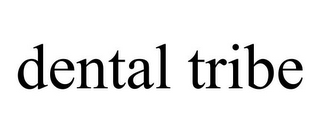 DENTAL TRIBE