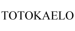 TOTOKAELO