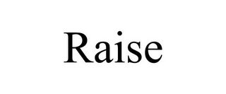 RAISE