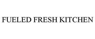 FUELED FRESH KITCHEN