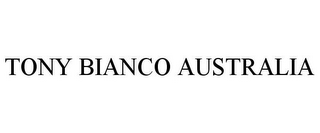 TONY BIANCO AUSTRALIA