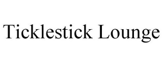 TICKLESTICK LOUNGE