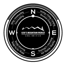 GOD'S MOUNTAIN WORLD UNLIMITED SKIING · SNOWBOARDING SNOWMOBILING HUNTING · FISHING · CAMPING MOUNTING CLIMBING KAYAKING · BOATING · 4X4 MOTOCROSS · 4 WHEELING HIKING · FAT TIRE BIKING MOUNTAIN BIKING W N E S