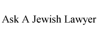 ASK A JEWISH LAWYER