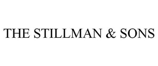 THE STILLMAN & SONS