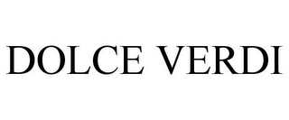 DOLCE VERDI