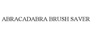 ABRACADABRA BRUSH SAVER