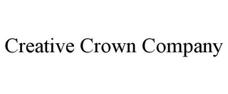 CREATIVE CROWN COMPANY