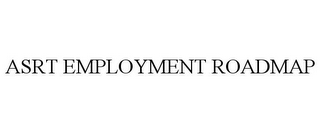 ASRT EMPLOYMENT ROADMAP