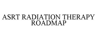 ASRT RADIATION THERAPY ROADMAP