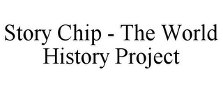 STORY CHIP - THE WORLD HISTORY PROJECT