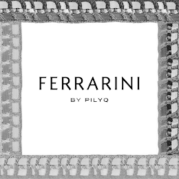 FERRARINI BY PILYQ