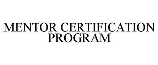 MENTOR CERTIFICATION PROGRAM