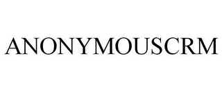 ANONYMOUSCRM