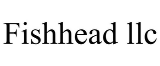 FISHHEAD LLC