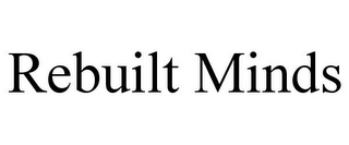 REBUILT MINDS