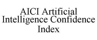 AICI ARTIFICIAL INTELLIGENCE CONFIDENCEINDEX