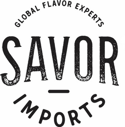 GLOBAL FLAVOR EXPERTS SAVOR IMPORTS