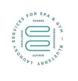 BLUETERRY LAUNDRY SERVICES FOR SPA &AMP; GYM - PERFORMANCE QUALITY EXCELLENCE SERVICE EE