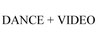 DANCE + VIDEO