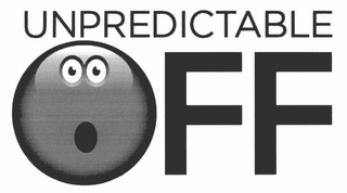 UNPREDICTABLE OFF