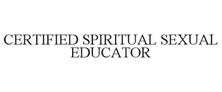 CERTIFIED SPIRITUAL SEXUAL EDUCATOR