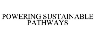 POWERING SUSTAINABLE PATHWAYS