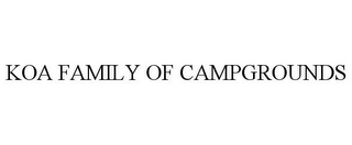 KOA FAMILY OF CAMPGROUNDS