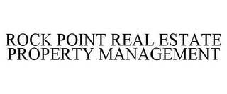 ROCK POINT REAL ESTATE PROPERTY MANAGEMENT