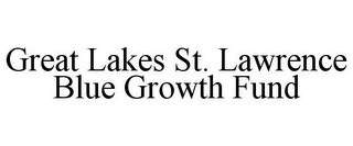 GREAT LAKES ST. LAWRENCE BLUE GROWTH FUND