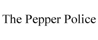 THE PEPPER POLICE