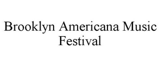 BROOKLYN AMERICANA MUSIC FESTIVAL