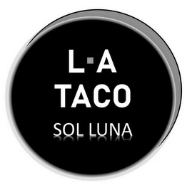 L A TACO SOL LUNA
